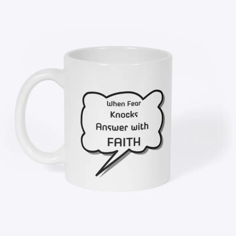 When fear knocks answer with Faith