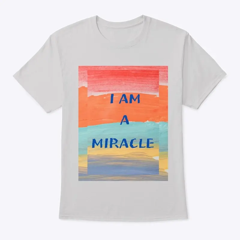 I am a miracle 